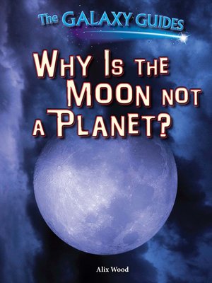 cover image of Why Is the Moon Not a Planet?